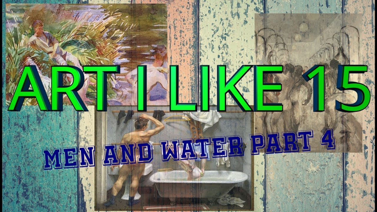 Art I like 15 Men & Water part 4