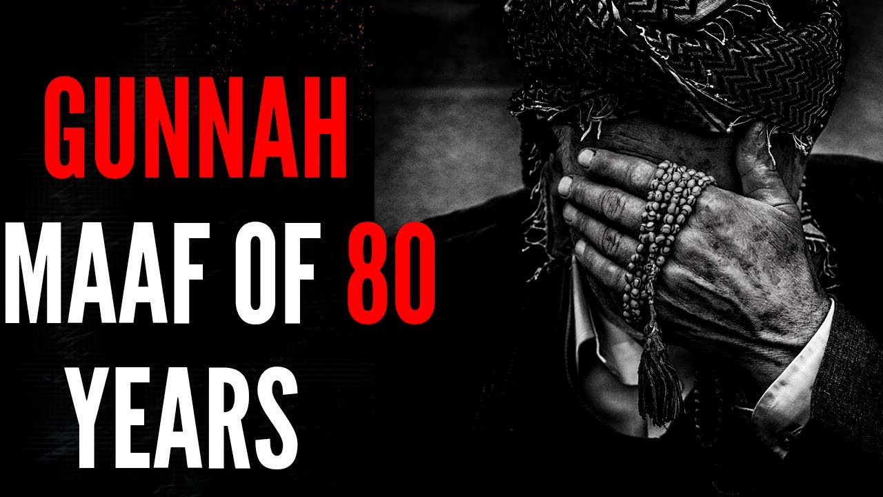 Gunnah Maaf Of 80 Year&scaron; || Sins Forgiven Of 80 Year&scaron; ||                      (HINDI ,URDU & ENGLISH)