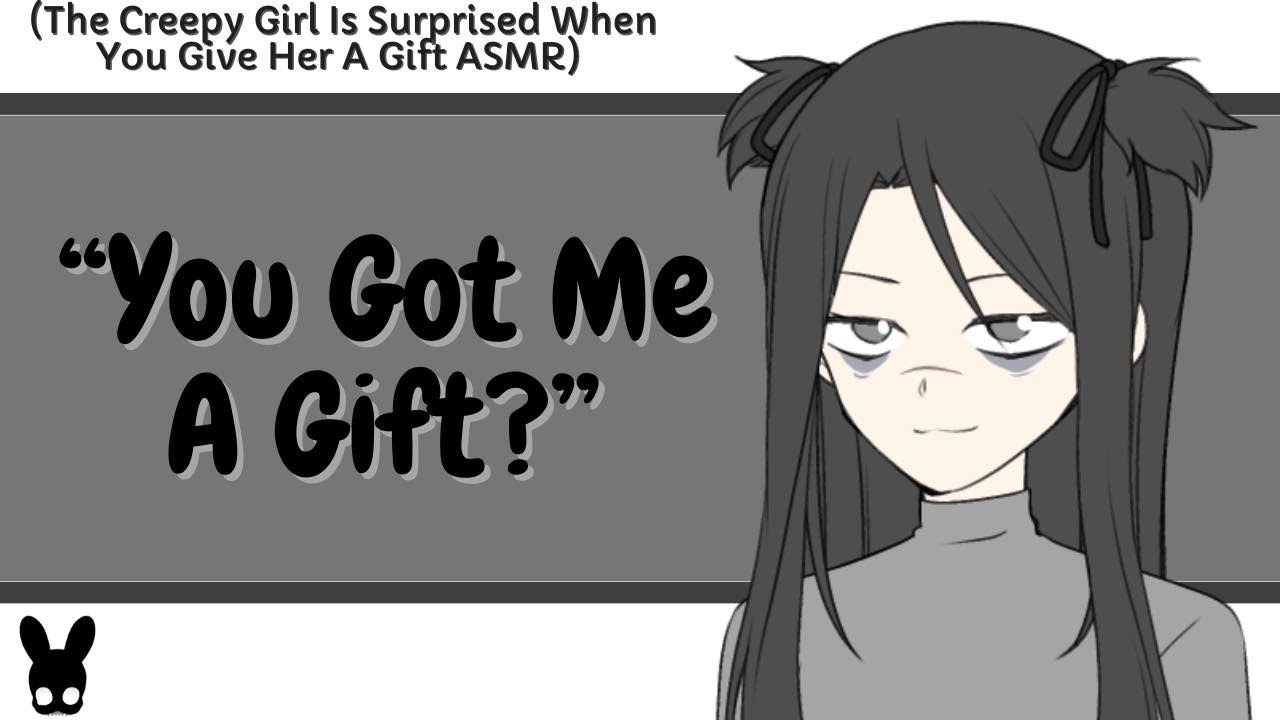 You Got Me A Gift? (Creepy Girl ASMR)