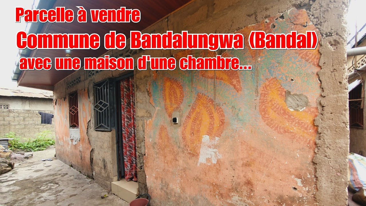 👉RDC/KINSHASA/COMMUNE DE BANDALUNGWA (BANDAL TSHIBANGU)/PARCELLE MISE EN VENTE AVEC UNE MAISON 