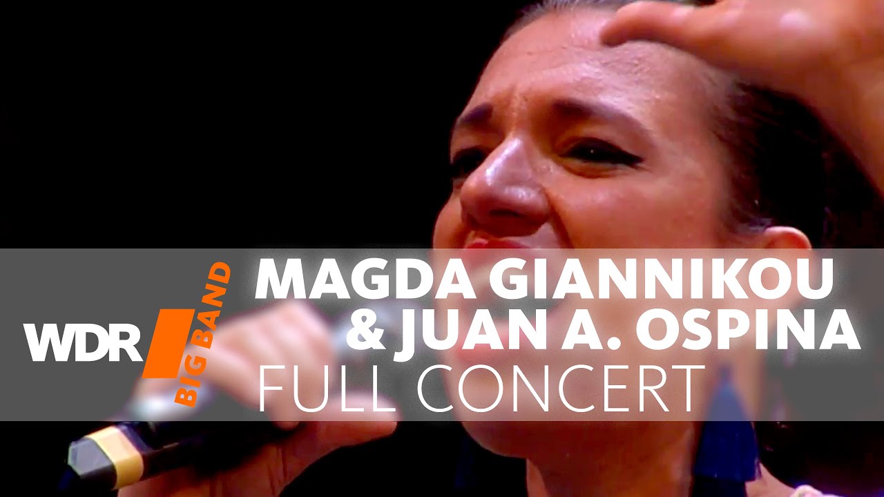 Magda Giannikou & Juan A. Ospina feat. by WDR BIG BAND - Pure Sounds | Full Concert