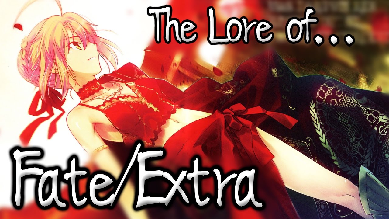 The Lore of Fate/Extra - Extra, CCC, and Extella 