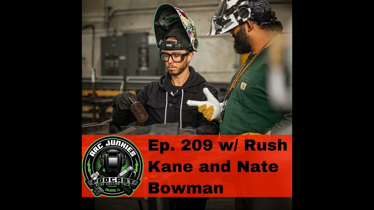 209. Weld Labs w/ Rush Kane and Nate Bowman