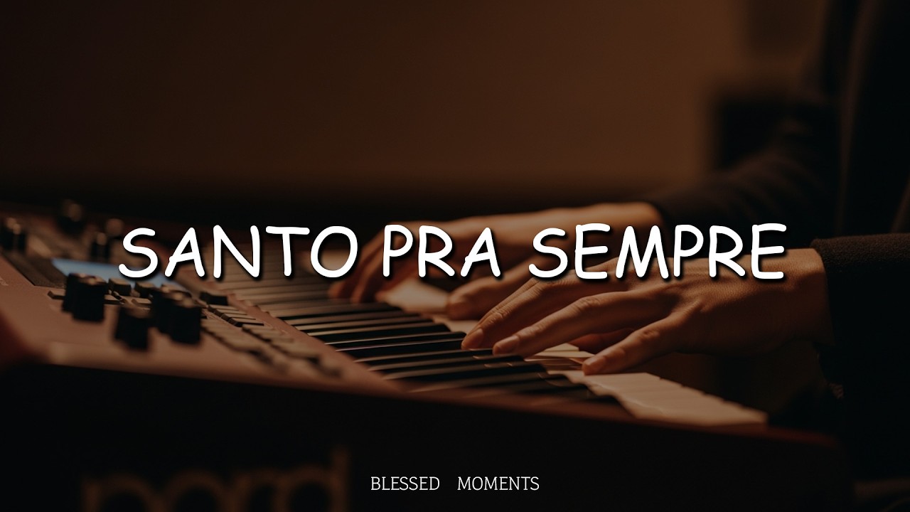 Fundo Musical para Oração | Santo Pra Sempre | Instrumental Worship Piano | Oração e Meditação