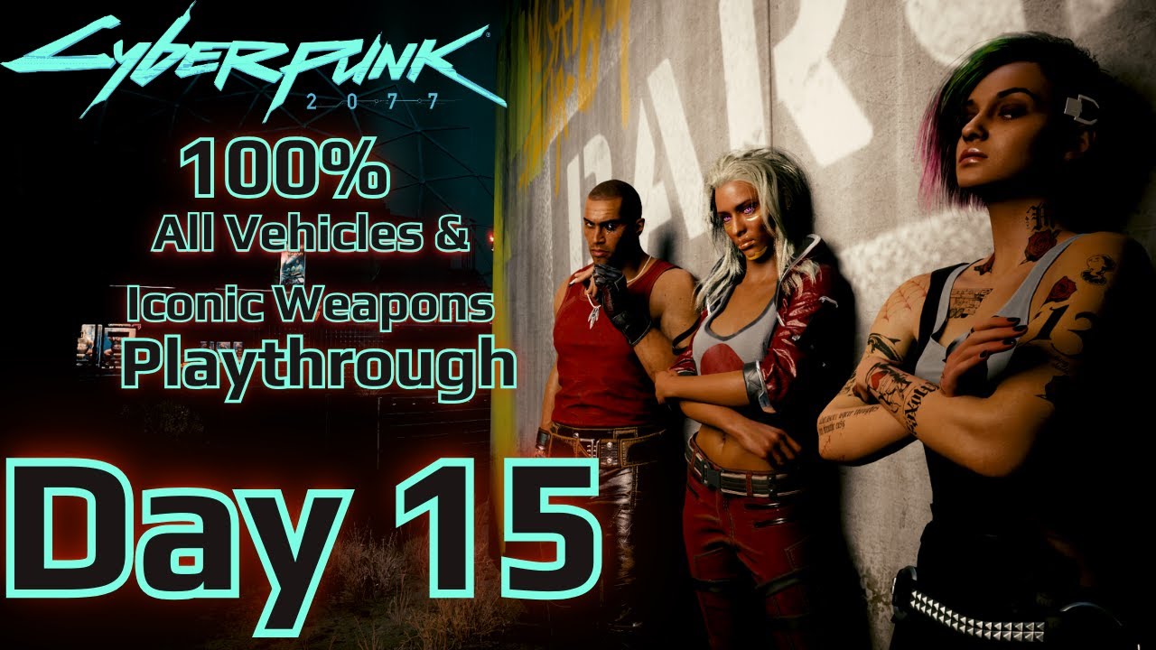 River & Judy. Demiurge and more! Cyberpunk 2077: 100% All Vehicles and Iconic Weapons. Day 15!
