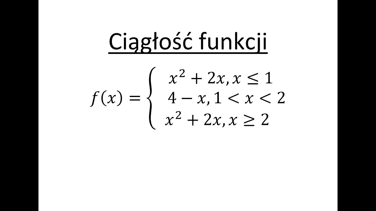 Ciągłość funkcji cz.1 Zbadaj czy funkcja jest ciągła?