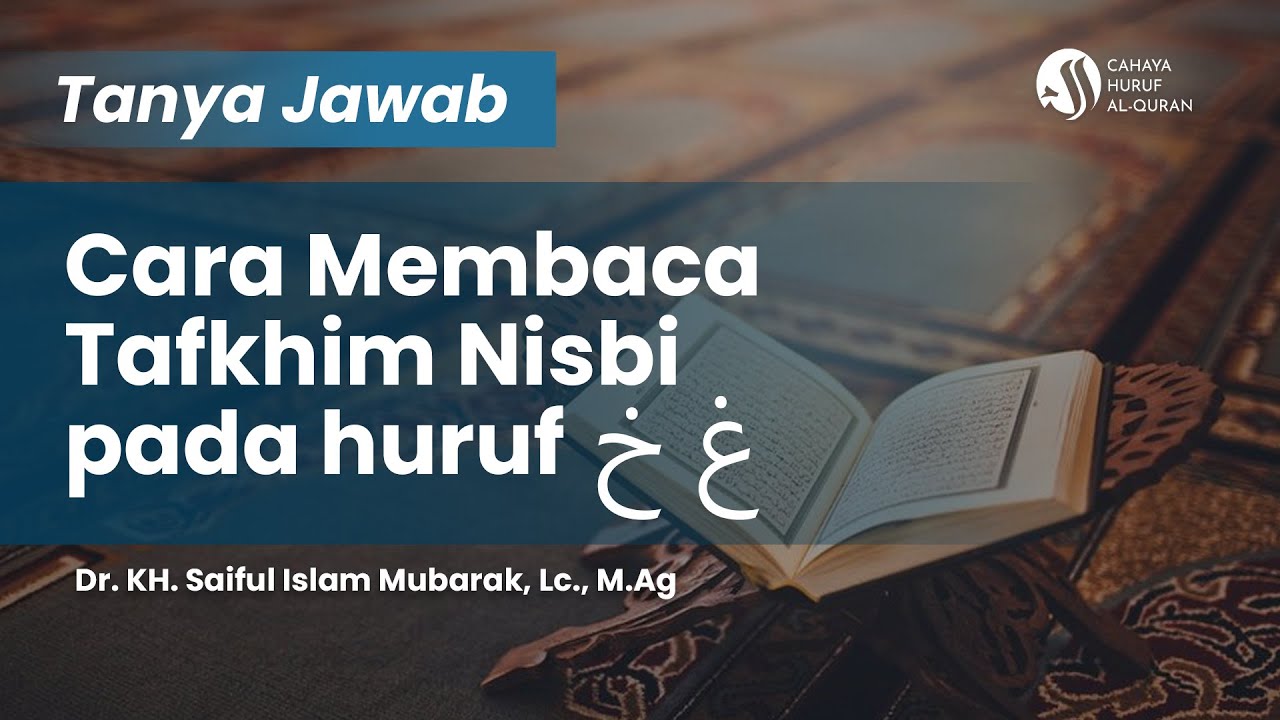Begini Cara Membaca Tafkhim Nisbi pada huruf خ غ || || Dr. KH. Saiful Islam Mubarak, Lc,. M.Ag.