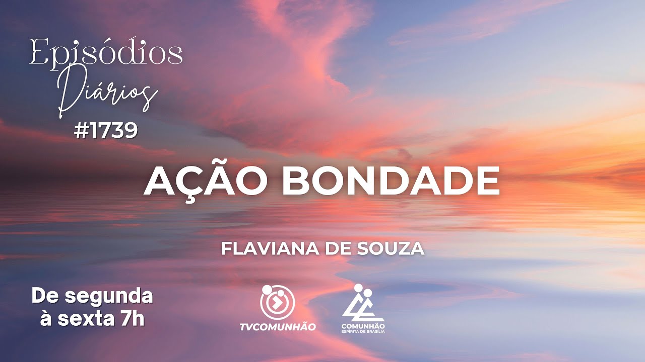 AÇÃO BONDADE - Flaviana de Souza [Episódios Diários #1739]
