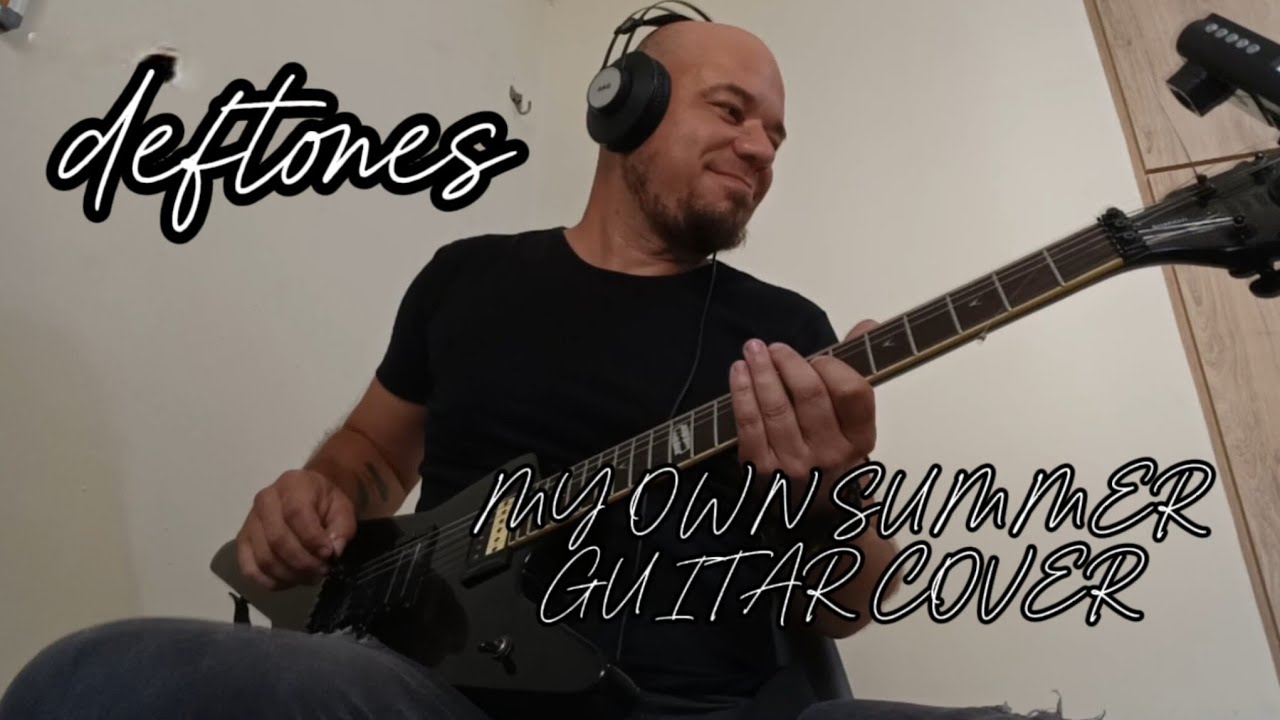 Deftones - My Own summer (Shove It) - Guitar Cover