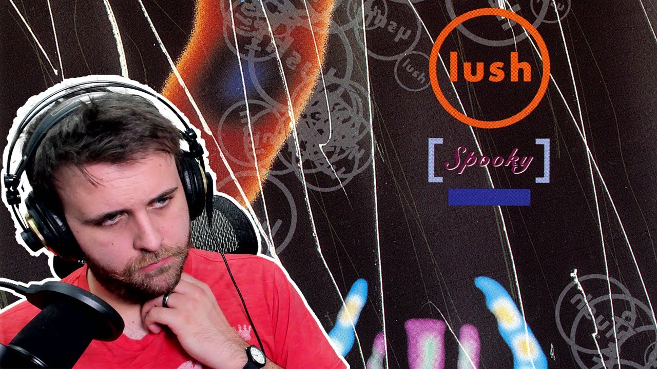 SONG REACTION: Lush — Nothing Natural