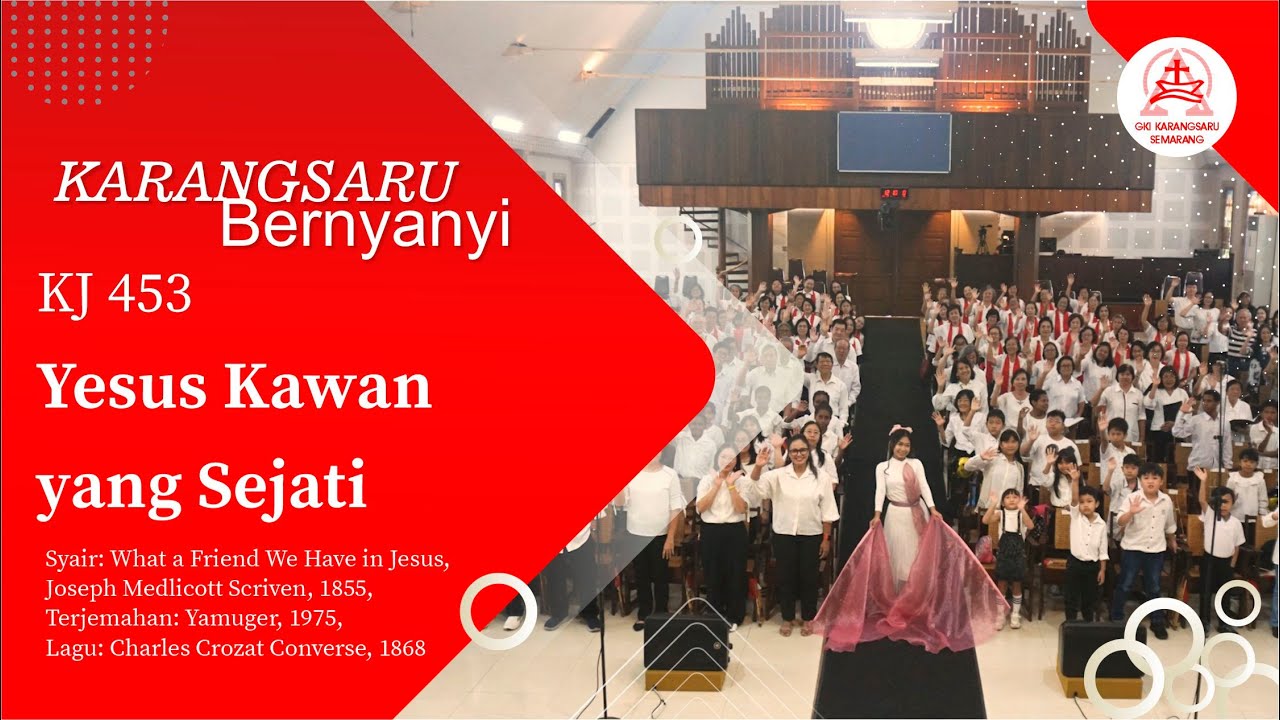 KJ 453 | Yesus Kawan yang Sejati | What a Friend We Have in Jesus | KARANGSARU BERNYANYI