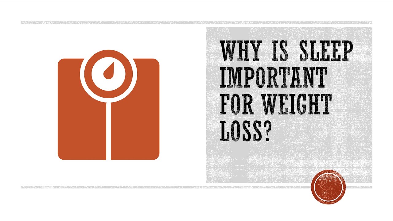 Why is Sleep Important for Weight Loss?
