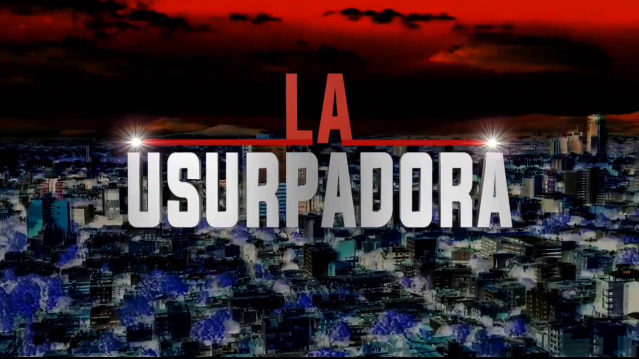 Entrada nueva de La Usurpadora (2019)