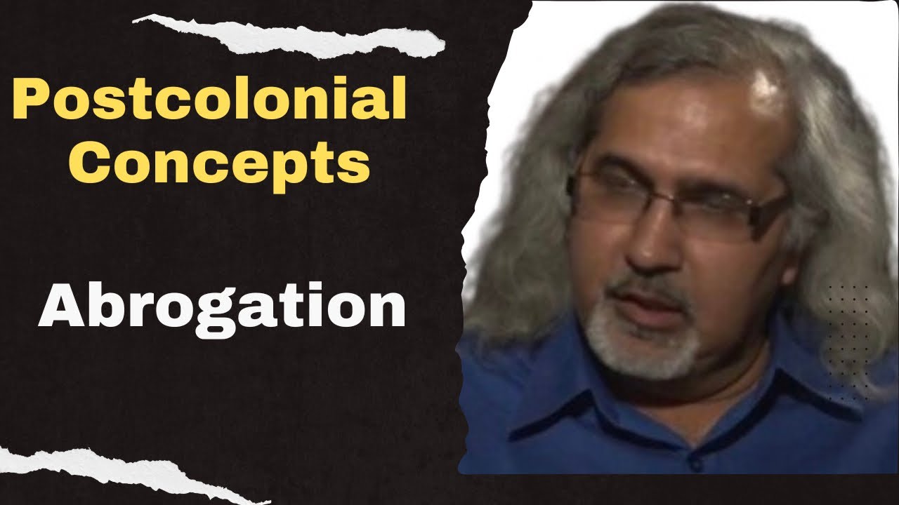 Abrogation: Postcolonial Theory concepts | Postcolonialism
