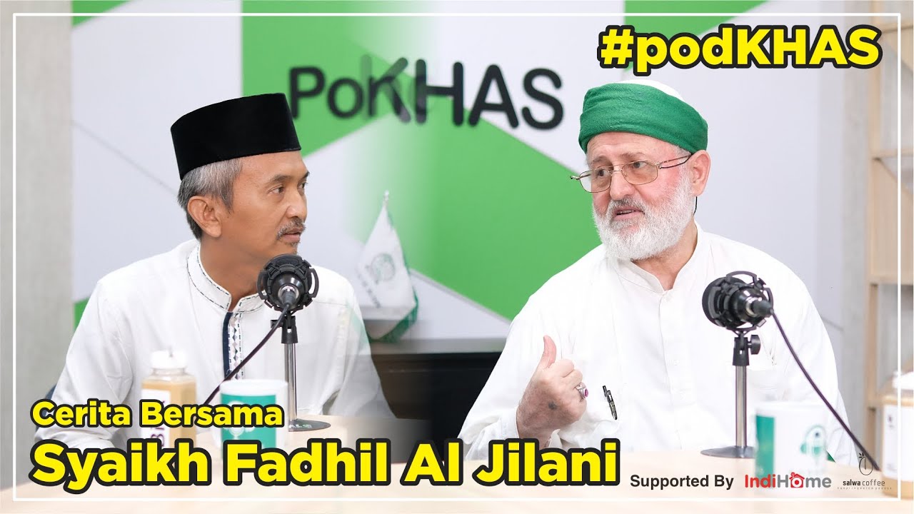 podKHAS - Indonesia Adalah Negaraku - Syaikh Muhammad Fadhil Al Jilani