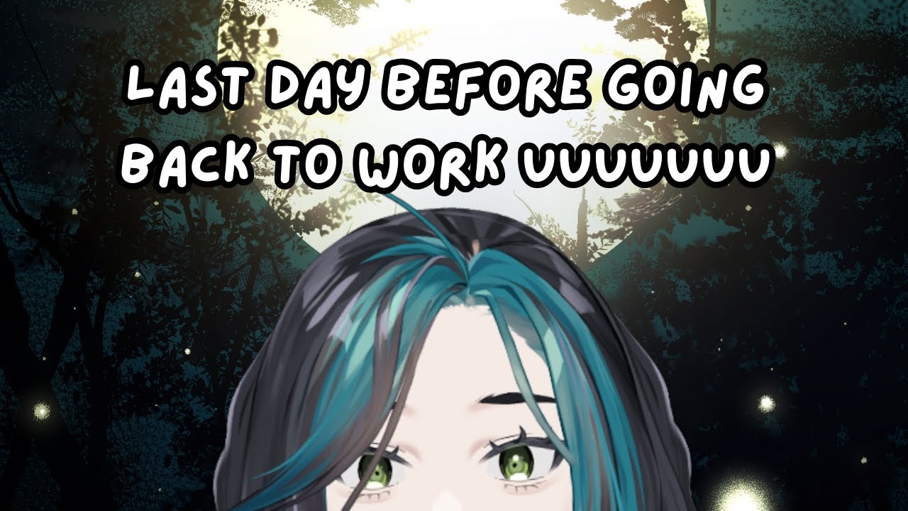 chill zatsu! last stweam before i go back to work ew