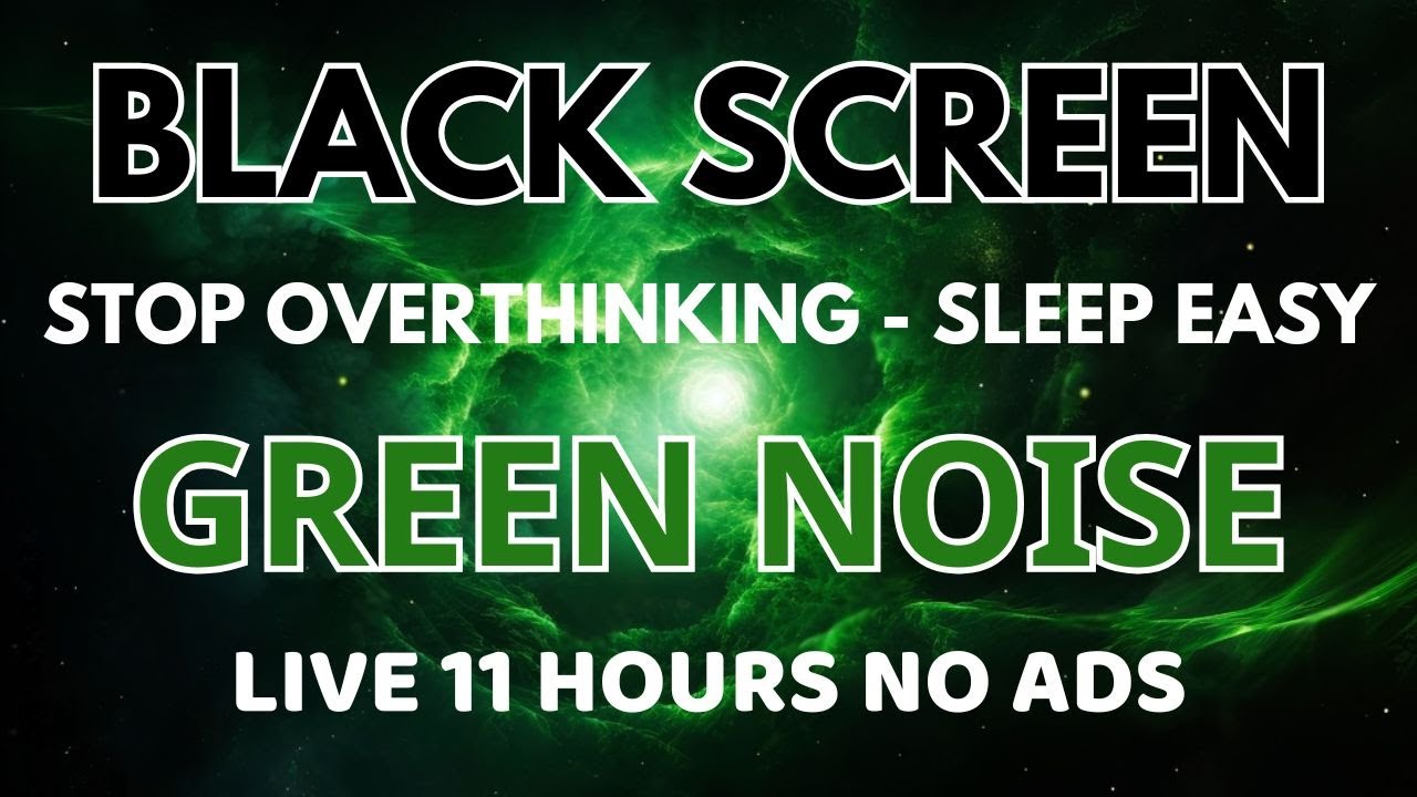 Sleep Easy With Green Noise Sound To Stop Overthinking - Black Screen In 11 Hours | Relax Sound