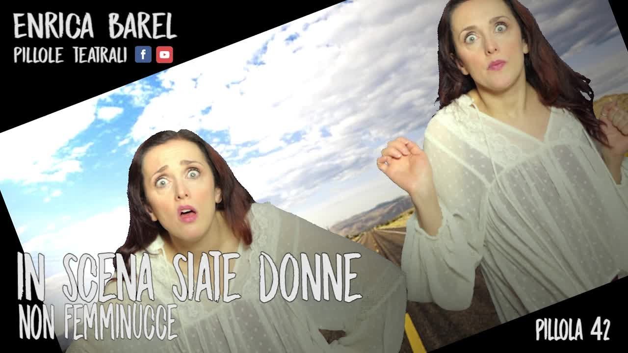 IN SCENA SIATE DONNE NON FEMMINUCCE | Lezione di recitazione # 42
