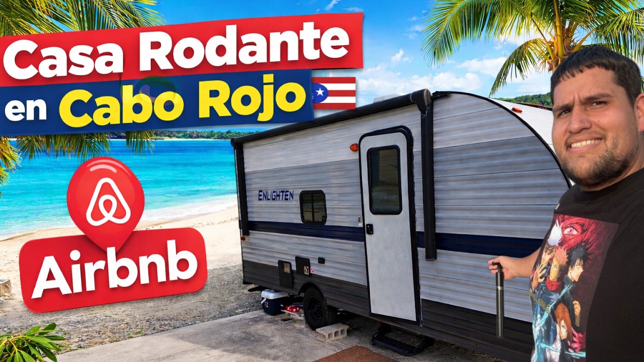Hospedaje en Casa Rodante en Cabo Rojo 🇵🇷🌴 ¿VALE LA PENA?