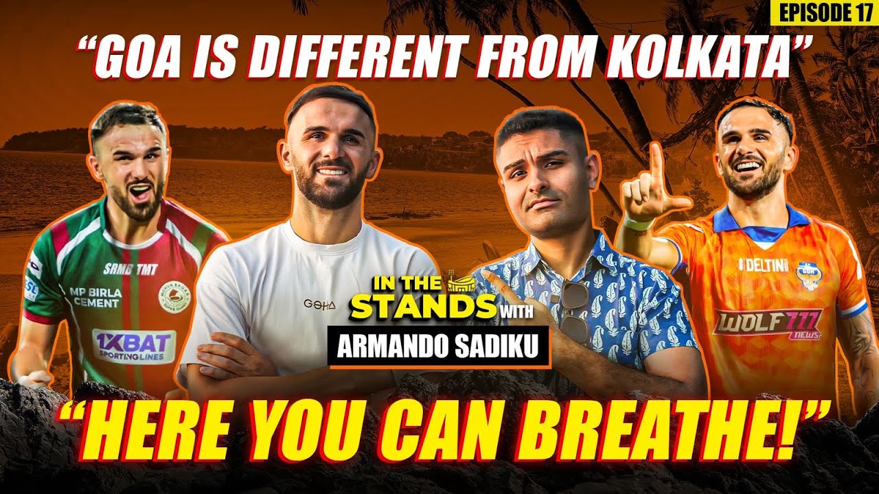 Best Fans in India, Mohun Bagan Departure and Love for Goa | In The Stands with Armando Sadiku