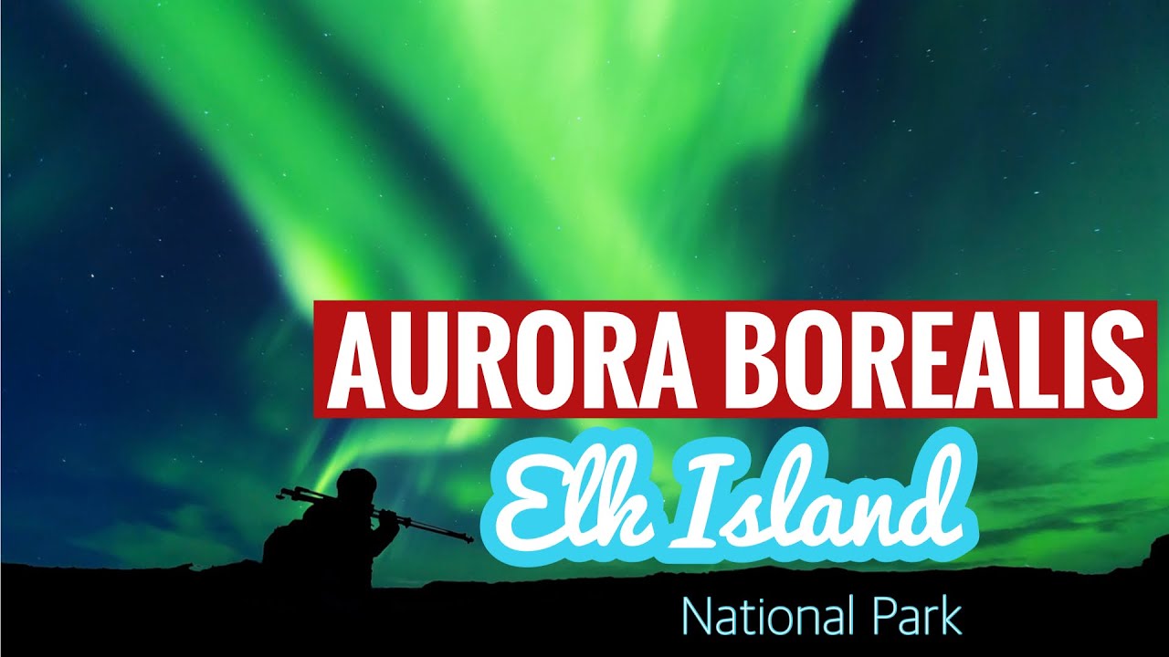 Chasing Northern Lights at Elk Island National Park