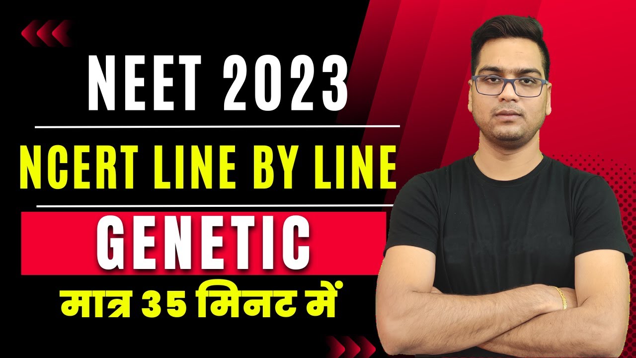 NCERT Line by Line ●  Genetic  ● NEET ■ Dr. Hariom Gangwar