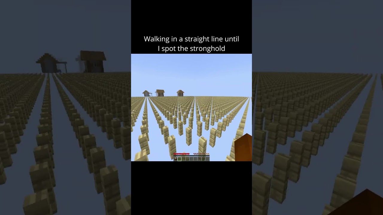 Walking in a straight line until I spot a stronghold