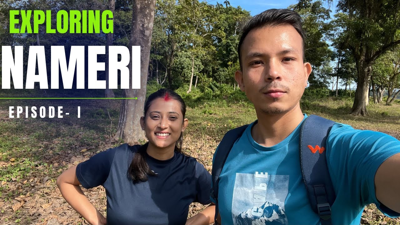Let&rsquo;s go to Nameri National Park 🐅 | Sumi&Suvi❤️
