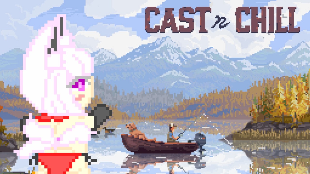 【 Cast n Chill 】たどり着いたのは釣りですた【 個人勢/縁襖ゆのみ 】