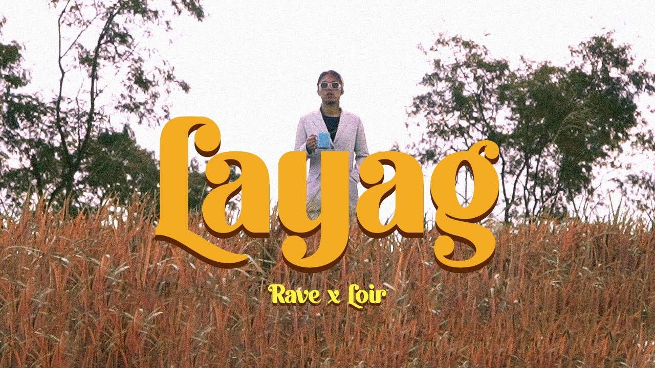 Layag - Rave feat. Loir (Official Music Video)