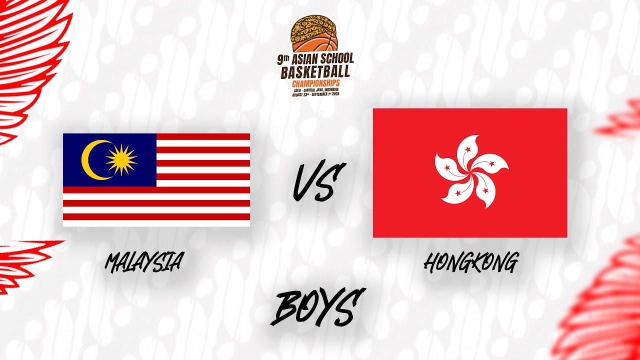 [BOYS] MALAYSIA vs HONGKONG (ASIAN SCHOOL BASKETBALL CHAMPIONSHIP 2025)