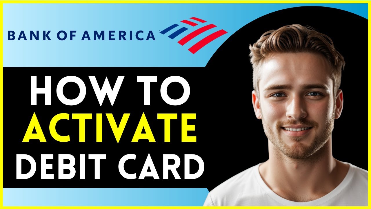How To Activate Your Bank of America Debit Card | Tutorial 2O25