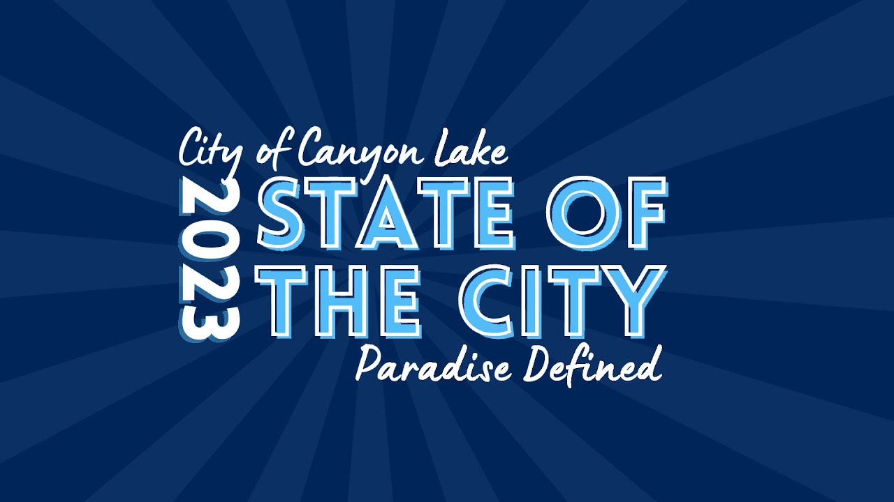 The 2023 City of Canyon Lake State of the City Address