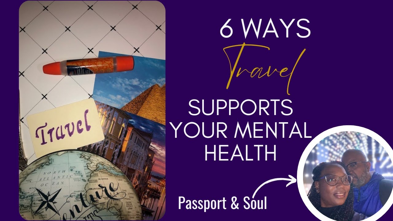 6 Ways Travel Supports Your Mental Health (Even Short Trips Count)
