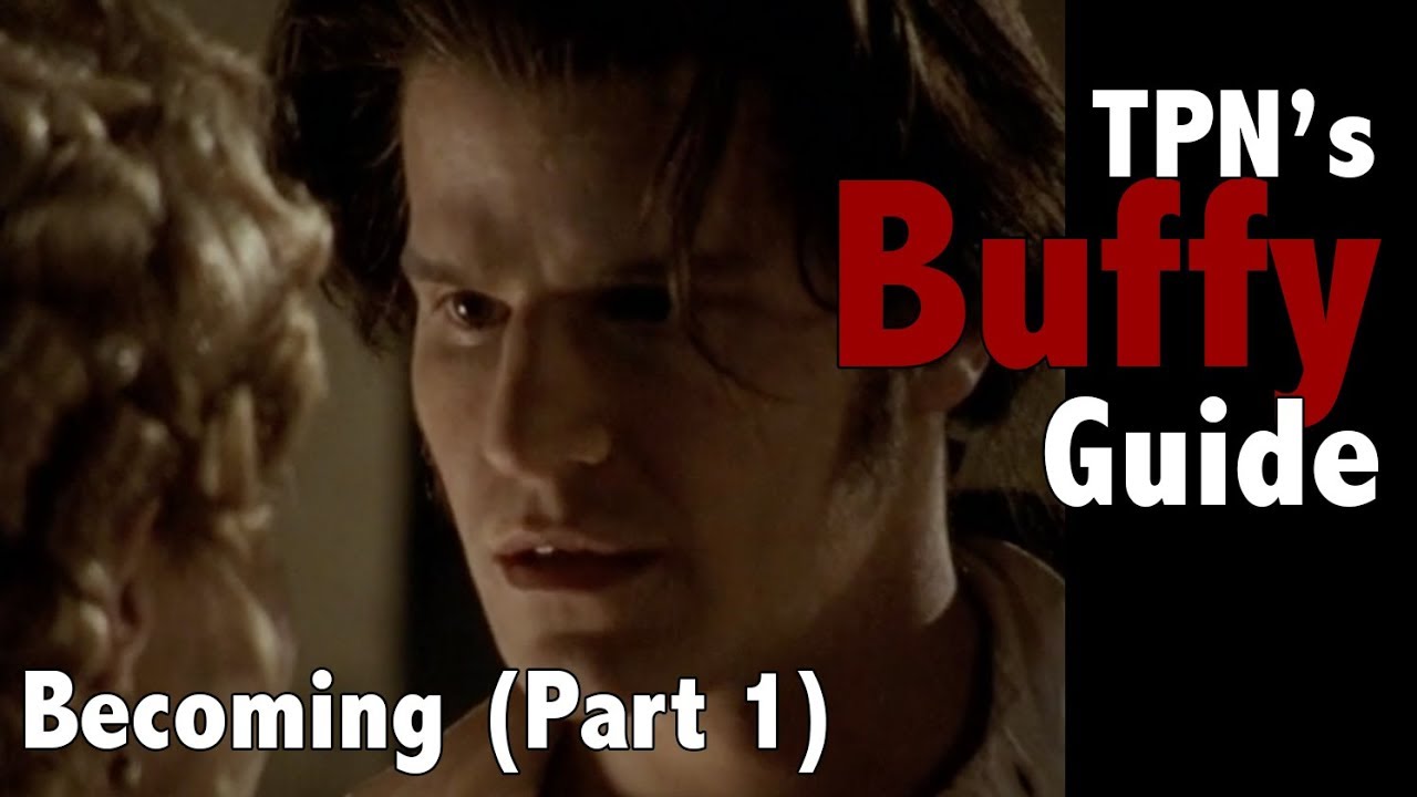 Becoming (Part 1) &bull;&nbsp;S02E21 &bull;&nbsp;TPN's Buffy Guide