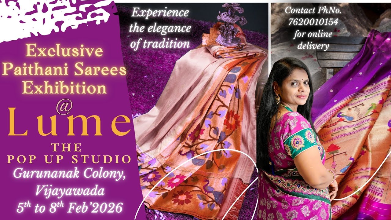 Exclusive Paithani Sarees Expo @LUME -The Popup Studio/ Gurunanak Colony, Vijayawada/ 5 - 8 Feb'2026