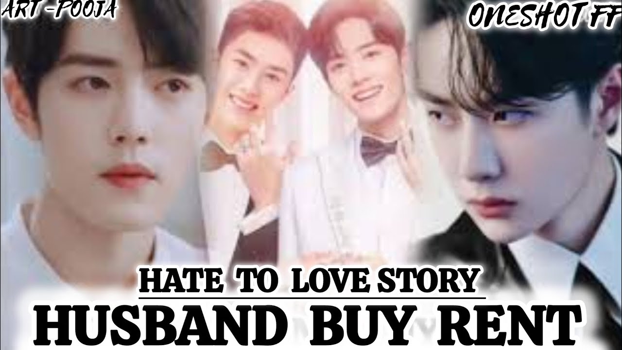 ONESHOT//HUSBAND BUY RENT#wangxianff#forcemarriage#bllove#oneshot#oneshotff