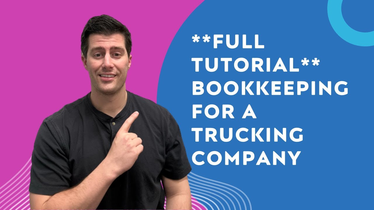 [Full Tutorial] Complete Year of Bookkeeping for Trucking Companies in Under 1 Hour!