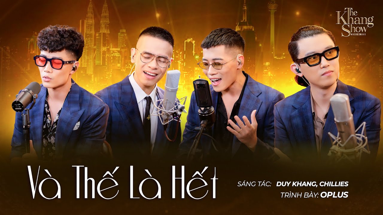 V&agrave; Thế L&agrave; Hết - OPLUS (The Khang Show)