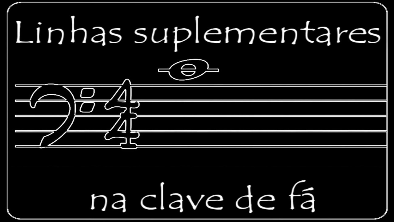 Aula 7 - Linhas suplementares na clave de fá