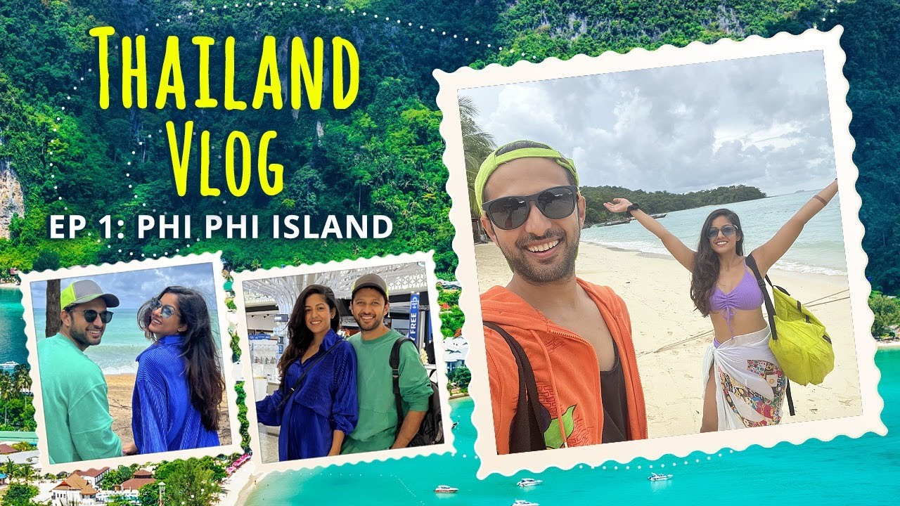 Our Trip To Thailand | EP1: Phi Phi Island | Ishita Dutta | Vatsal Sheth
