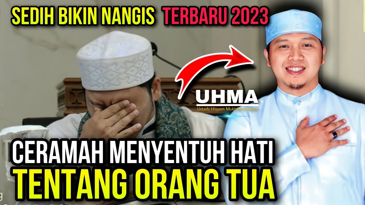 CERAMAH MENYENTUH HATI BIKIN NANGIS TENTANG ORANG TUA, Ustadz Hisyam Mukhlas