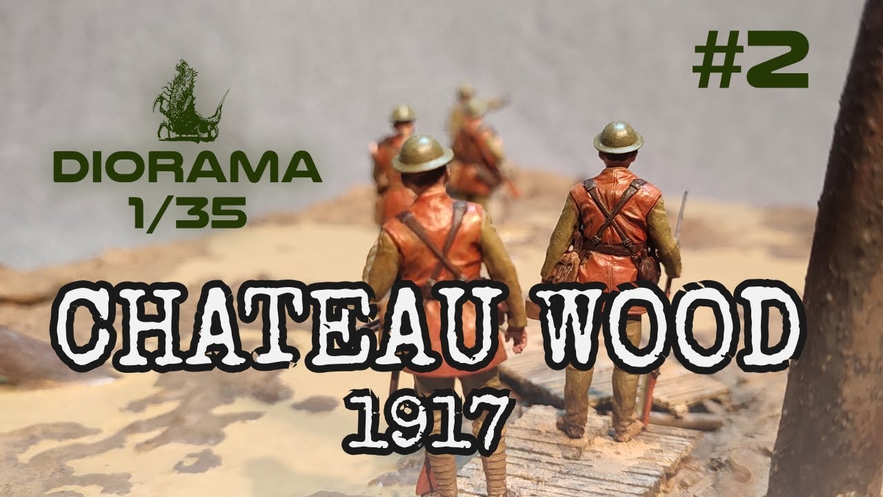 2# Diorama 1/35 - Chateau Wood 1917 + documentation