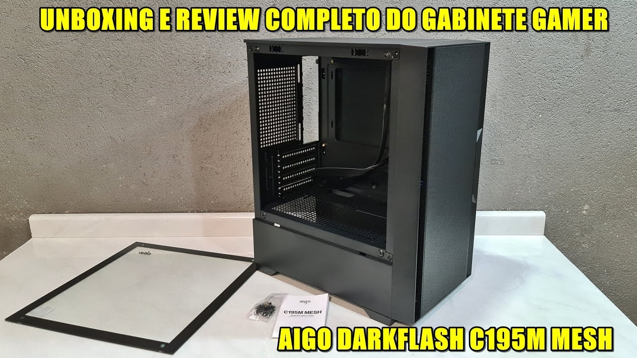 UNBOXING E REVIEW COMPLETO DO GABINETE GAMER AIGO DARKFLASH C195M MESH🔥