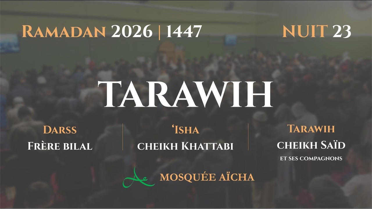 🔴 Tarawih - Ramadan Nuit 23 | Mosquée Aïcha