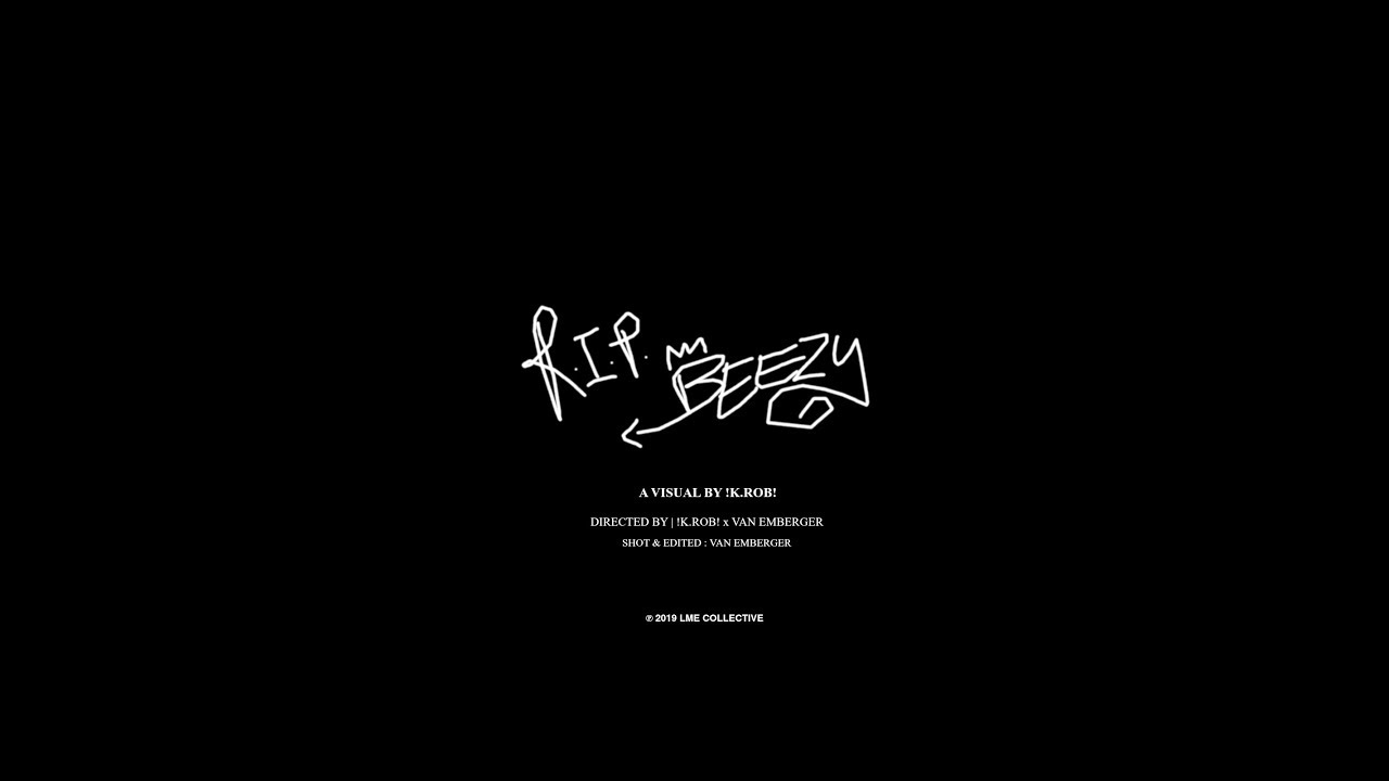 !K.ROB!- R.I.P. BEEZY