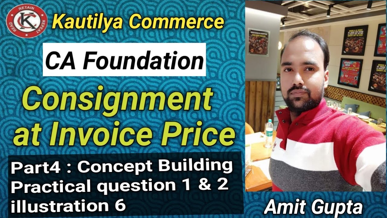 CA Foundation : Consignment Account at invoice Price | Concept Building | practical question 1 & 2