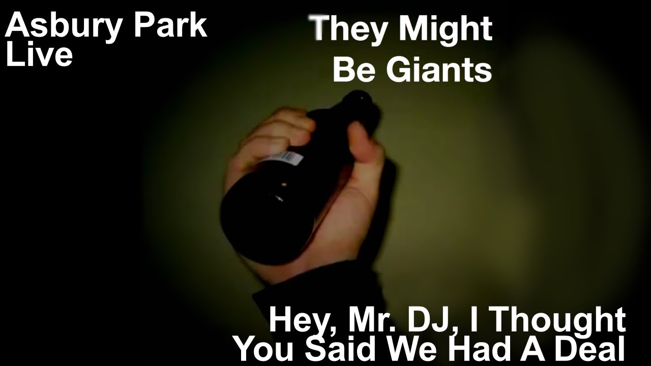 They Might Be Giants - Hey, Mr. DJ, I Thought You Said We Had a Deal (Asbury Park Live Version)