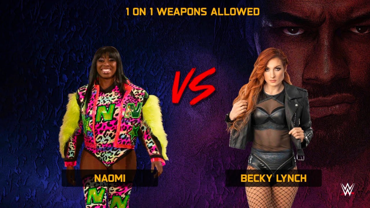 Naomi vs Becky Lynch – 1 on 1 Weapons Allowed Match | WWE Dream Match