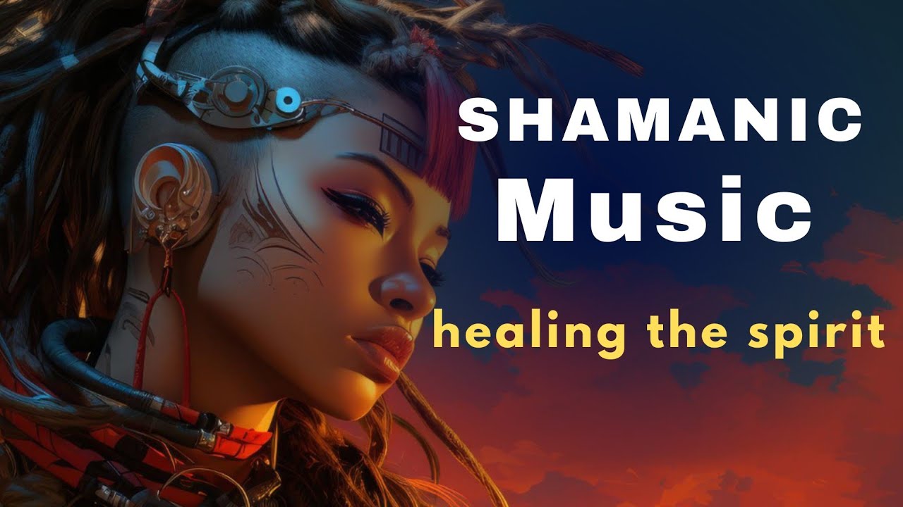 Shamanic Healing Music: Ancestral Sounds for Deep Spiritual Healing and Meditation